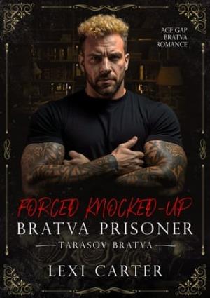 Forced Knocked-up Bratva Prisoner (Tarasov Bratva #18)