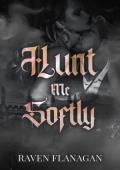Hunt Me Softly