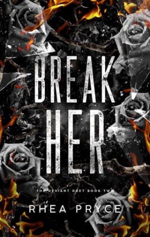 Break Her (The Deviant Duet #2)