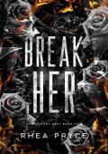 Break Her (The Deviant Duet #2)