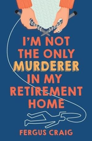 I’m Not the Only Murderer in My Retirement Home