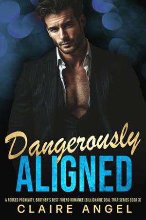 Dangerously Aligned (Billionaire Deal Trap #3)