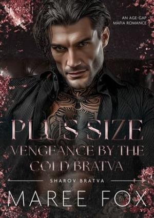 Plus-Size Vengeance By the Cold Bratva (Sharov Bratva #24)
