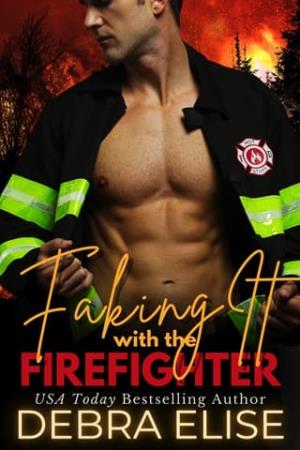 Faking It with the Firefighter (Pineville Fire & Rescue #1)