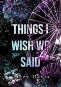 Things I Wished We Said