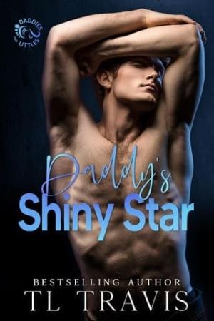 Daddy’s Shiny Star (Daddies and Littles #3)