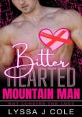 Bitter Hearted Mountain Man (Not Looking for Love #16)