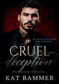 Cruel Deception (Ruthless Rogues Mafia #5)