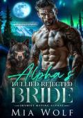 Alpha’s Bullied Rejected Bride (Skymist Mating Alphas #1)