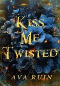 Kiss Me Twisted (Ashes of Us #2)