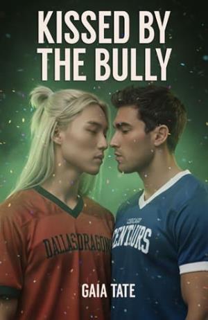 Kissed By the Bully (Off the Pitch #1)