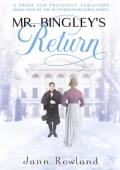 Mr. Bingley’s Return (Netherfield Returns #4)