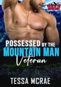 Possessed By the Mountain Man Veteran (Valor in the Mountains #1)