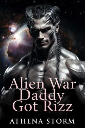 Alien War Daddy’s Got Rizz