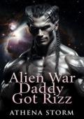 Alien War Daddy’s Got Rizz