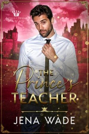 The Prince’s Teacher (Royals of Swena #5)