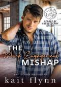 The Mock Engagement Mishap (Heroes of Huckleberry Creek #3)