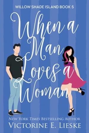 When a Man Loves a Woman (Willow Shade Island #5)