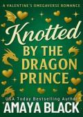 Knotted By the Dragon Prince (Knotted By Cupid #5)