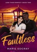 Faultless (Less Than Perfect #2)