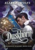 Duskborn (Widdershins Supernatural Academy #4)