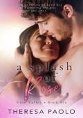 A Splash of Rose (Vine Valley #6)