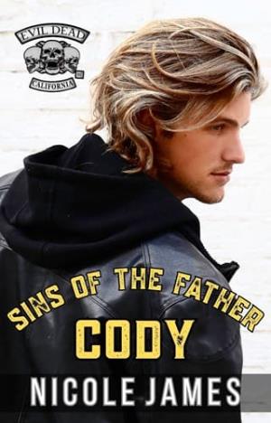 Cody: Sins of the Father (Evil Dead MC: Second Generation #9)
