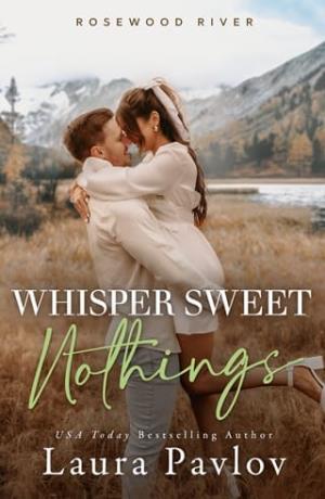 Whisper Sweet Nothings (Rosewood River #6)