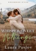 Whisper Sweet Nothings (Rosewood River #6)