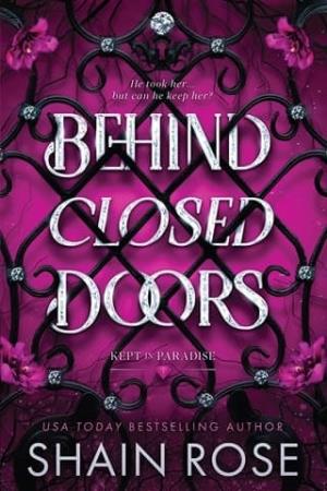Behind Closed Doors (Kept in Paradise #1)