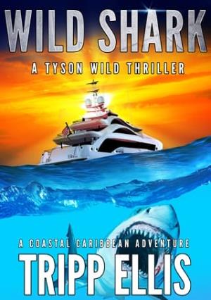 Wild Shark (Tyson Wild Thriller #90)