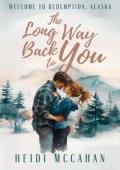 The Long Way Back to You (Welcome to Redemption, Alaska #2)