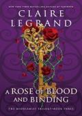 A Rose of Blood and Binding (The Middlemist Trilogy #3)