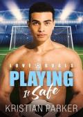 Playing it Safe (Love Goals #3)