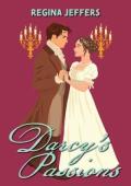 Darcy’s Passions (Pride and Prejudice Retelling)
