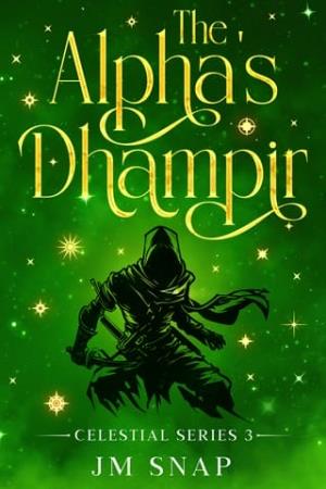 The Alpha’s Dhampir (Celestial #3)