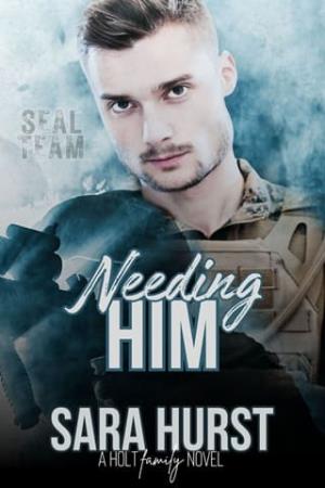 Needing Him (SEAL Team #3)