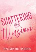 Shattering Her Illusion (Fragments of Love #1)
