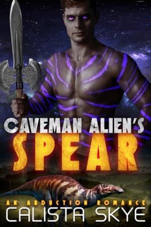 Caveman Alien’s Spear (Caveman Aliens #28)