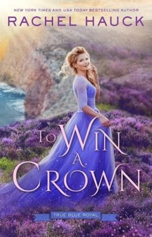 To Win A Crown (True Blue Royal #3)