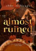 Almost Ruined (Men of Evercrisp Orchard #3)