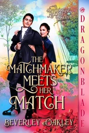 The Matchmaker Meets Her Match (Matchmaking Mischief Makers #3)