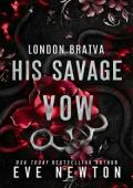 His Savage Vow (London Bratva #2)