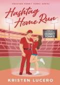 Hashtag Home Run (Houston Honky Tonks #1)