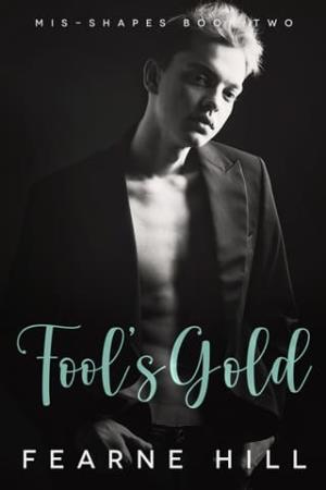 Fool’s Gold (Mis-shapes #2)