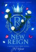 New Reign (ROYAL OAKS PREP #2)