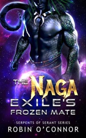 The Naga Exile’s Frozen Mate (Serpents of Serant #10)
