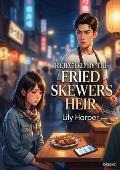 Rejected by the Fried Skewers Heir