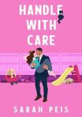Handle With Care (User Manual Not Included #3)