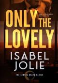 Only the Lovely (The Sinful State #3)